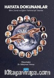 Hayata Dokunanlar: Bilim, Sanat ve Eğitim Tarihine Işık Tutanlar