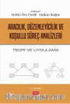 Aracılık, Düzenleyicilik ve Koşullu Süreç Analizleri - Teori Ve Uygulama