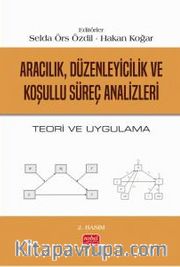 Aracılık, Düzenleyicilik ve Koşullu Süreç Analizleri - Teori Ve Uygulama