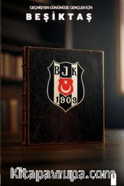 Geçmişten Günümüze Gençler İçin Beşiktaş