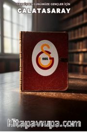 Geçmişten Günümüze Gençler İçin Galatasaray