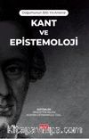 Doğumunun 300. Yılı Anısına - Kant ve Epistemoloji