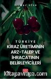 Türkiye Kiraz Üretiminin Arz-Talep ve İhracatının Belirleyicileri