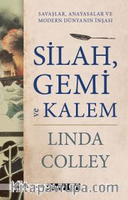 Silah, Gemi ve Kalem Savaşlar, Anayasalar ve Modern Dünyanın İnşası