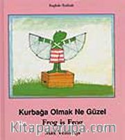 Frog is Frog - Kurbağa Olmak Ne Güzel