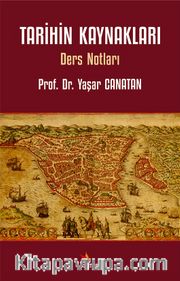 Tarihin Kaynakları <br /> Ders Notları
