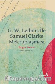 G. W. Leibniz İle Samuel Clarke Mektuplaşması