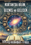 Kur’an’da Bilim, Geçmiş ve Gelecek