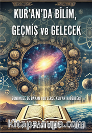 Kur’an’da Bilim, Geçmiş ve Gelecek