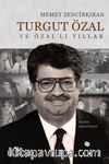 Turgut Özal ve Özal'lı Yıllar