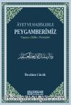 Ayet ve Hadislerle Peygamberimiz & Yaşayışı, Ahlakı, Prensipleri
