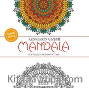 Renklerin Gizemi - Mandala <br /> Her Yaş İçin Boyama Kitabı