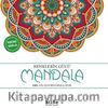 Renklerin Gücü - Mandala & Her Yaş İçin Boyama Kitabı