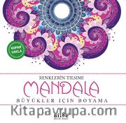 Renklerin Tılsımı - Mandala <br /> Büyükler İçin Boyama