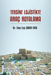 Tersine Lojistikte Araç Rotalama