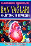 Sağlığımızın Düşmanları Kan Yağları Kolsetrol ve Enfarktüs (Sağlık-001)