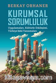 Kurumsal Sorumluluk <br /> Uygulamaları, Kültürle Etkileşimi, Türkiye’deki Yansımaları