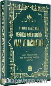 Osmanlı Ulamasından Menzioğlu Ahmed Efendinin Vaaz ve Nasihatleri 