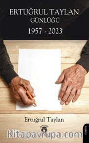 Ertuğrul Taylan Günlüğü 1957 - 2023