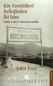 Köy Enstitüleri Belleğinden İki İsim Murat Kocatüfek ve Hakkı Uysal