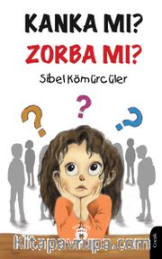 Kanka mı? Zorba mı? 