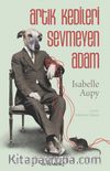 Artık Kedileri Sevmeyen Adam