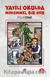 Yatılı Okulda Mükemmel Bir Gün