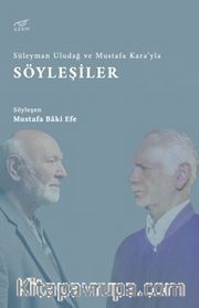 Süleyman Uludağ ve Mustafa Kara’yla Söyleşiler
