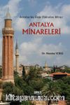 Antalya’da Göğe Yükselen Miras: Antalya Minareleri