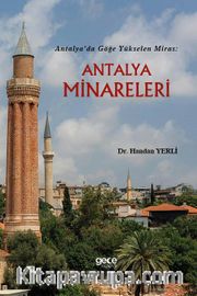 Antalya’da Göğe Yükselen Miras: Antalya Minareleri