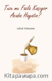 Tuzu Mu Fazla Kaçıyor Acaba Hayatın?