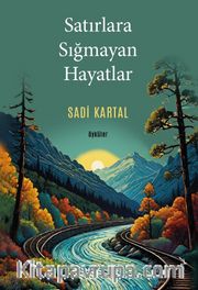 Satırlara Sığmayan Hayatlar