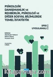 Psikolojik Danışmanlık ve Rehberlik, Psikoloji ve Diğer Sosyal Bilimlerde Temel İstatistik: SPSS Uygulamalı