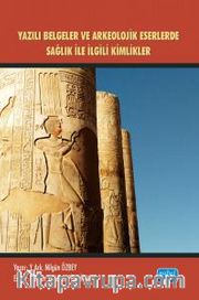 Yazılı Belgeler ve Arkeolojik Eserlerde Sağlıkla İlgili Kimlikler