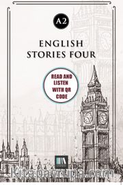 English Stories Four (a2) With QR Code <br /> Read And Listen With QR Code 