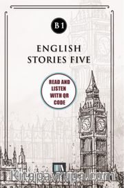 English Stories Five (b1) With QR Code <br /> Read And Listen With QR Code 