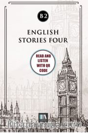English Stories Four (b2) With QR Code <br /> Read And Listen With QR Code 