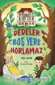 Dedeler Boş Yere Horlamaz