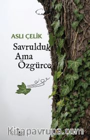 Savrulduk Ama Özgürce