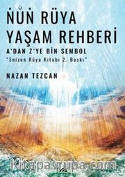 Nun Rüya Yaşam Rehberi <br /> A'dan Z'ye Bin Sembol