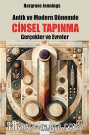 Antik ve Modern Dönemde Cinsel Tapınma