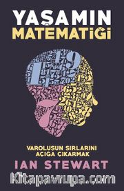 Yaşamın Matematiği <br /> Varoluşun Sırlarını Açığa  Çıkarmak