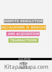 Dispute Resolution Mechanisms In Merger And Acquisıtion Transactions