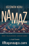 Gözümün Nuru Namaz  / Ahiret Yolculuğunun, Olmazsa Olmazı