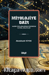 Mitolojiye Dair  (Kadim Toplumlardan Günümüze Kutsal Anlatılar)