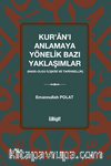 Kur'an'ı Anlamaya Yönelik Bazı Yaklaşımlar  (Nass-Olgu İlişkisi ve Tarihsellik)