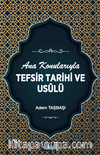 Ana Konularıyla Tefsir Tarihi ve Usûlü