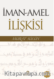 İman - Amel İlişkisi