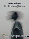 Dirilirken Ağlamak