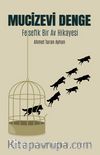 Mucizevi Denge & Felsefik Bir Av Hikayesi